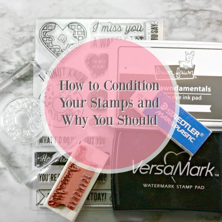 How to Condition Your Stamps and Why You Should