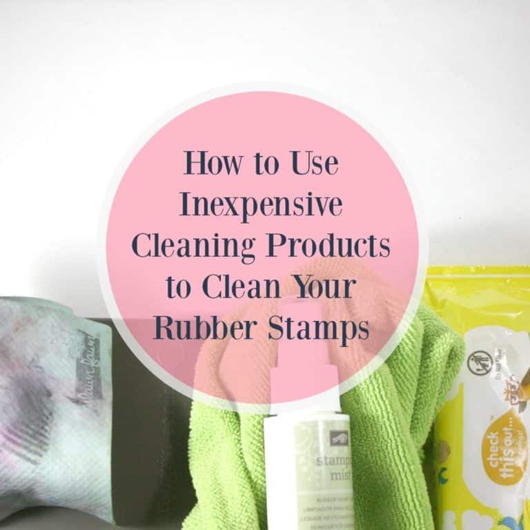 How to use inexpensive cleaning products to clean your rubber stamps