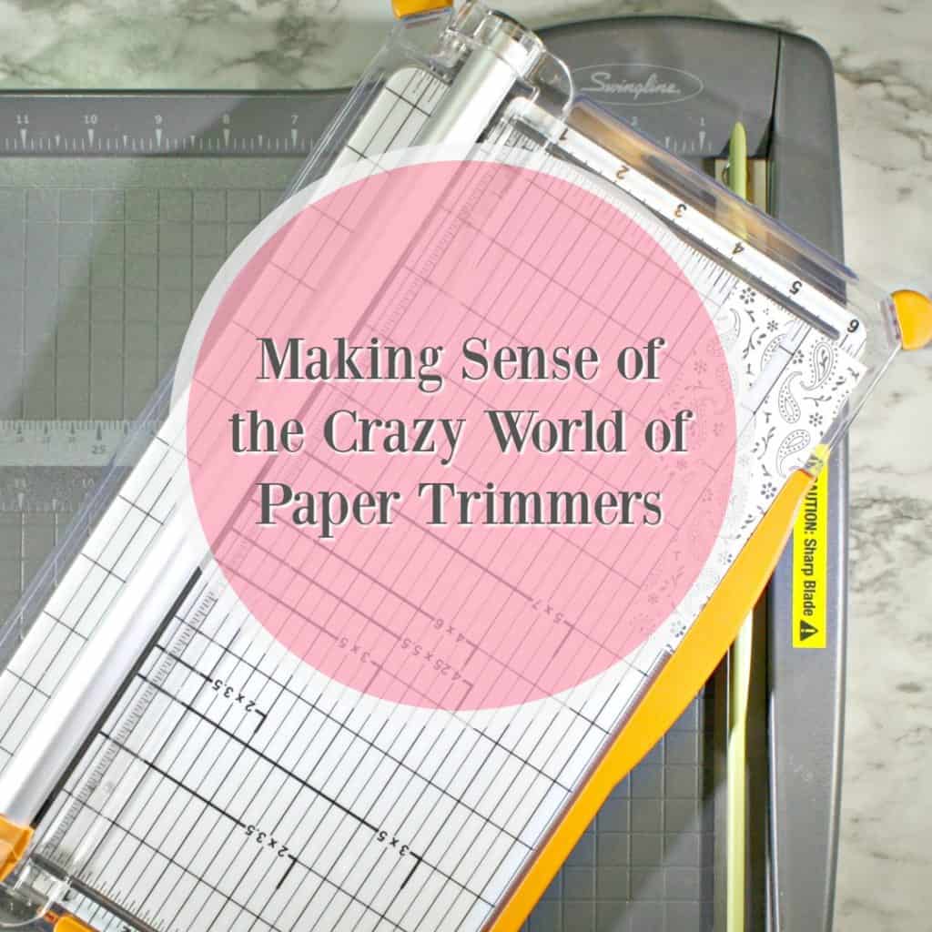 Making Sense of the Crazy World of Paper Trimmers