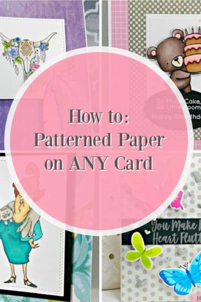 How to Patterned Paper on Any Card