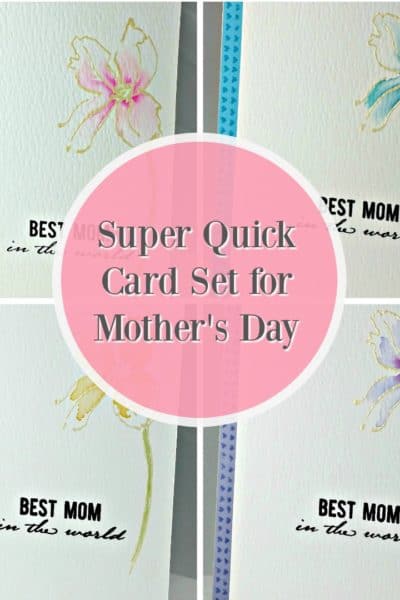Super Quick Card Set for Mother's Day