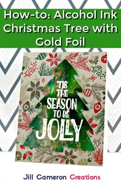 How To Alcohol Ink Christmas Tree with Gold Foil