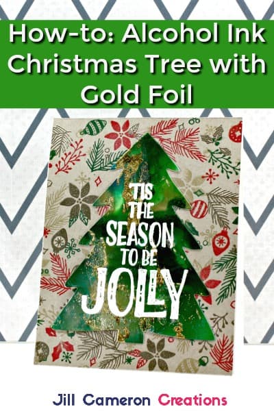 How-to: Alcohol Ink Christmas Tree with Gold Foil