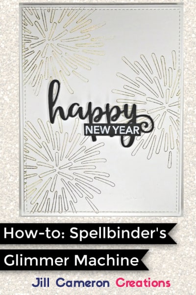 Intro to Spellbinder’s Glimmer Hot Foil System