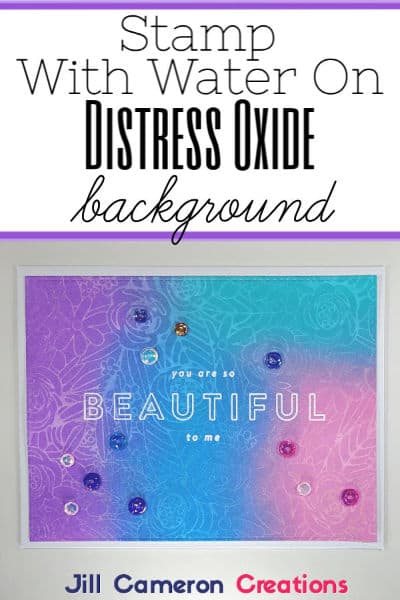 How-to Stamping with Water on Distress Oxide Background