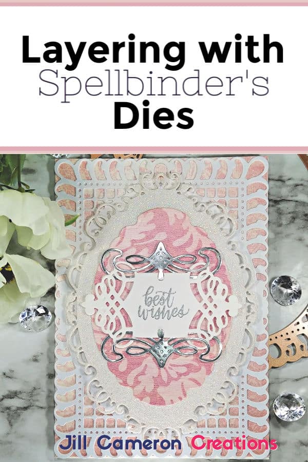 Layering with Spellbinder's Dies Don't let these fancy beautiful dies scare you off. Check out these tips and tricks to creating a beautiful card. #spellbinders #handmadecard #diycard