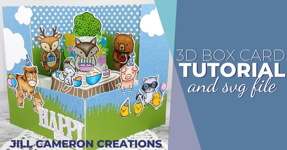 3d Box Card Tutorial Jill Cameron Creations