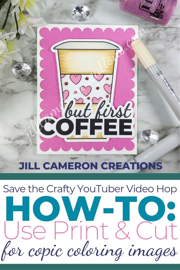 Print and Cut Copic Coloring + Save The Crafty YouTuber Video Hop