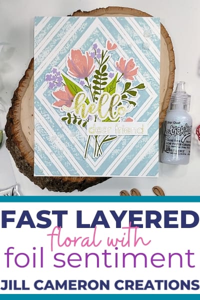 Fast layered florals with Foil Sentiment with Pinkfresh Studio