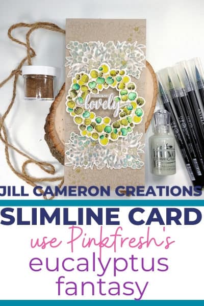 Slimline Card Using Pinkfresh Studio Eucalyptus Fantasy and Arteza Real Brush Markers