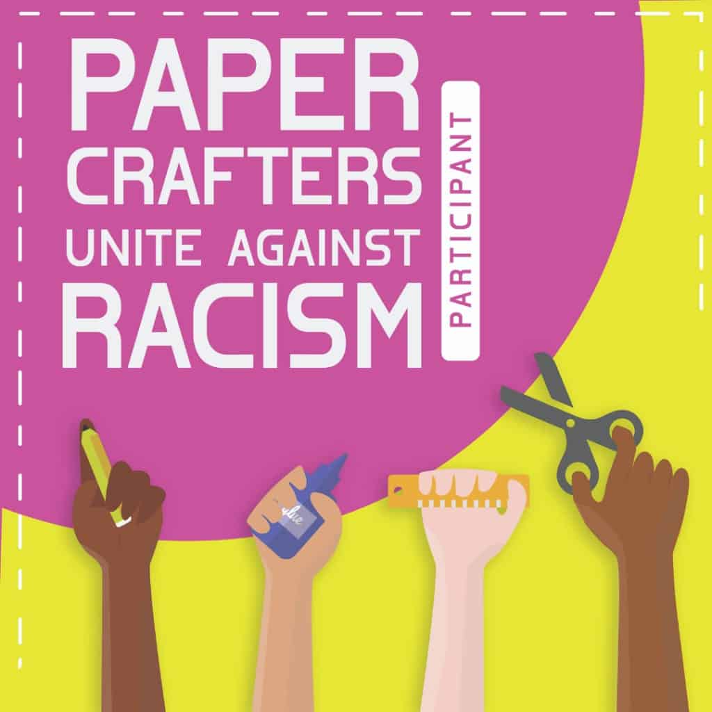 Papercrafters unite against racism blog hop