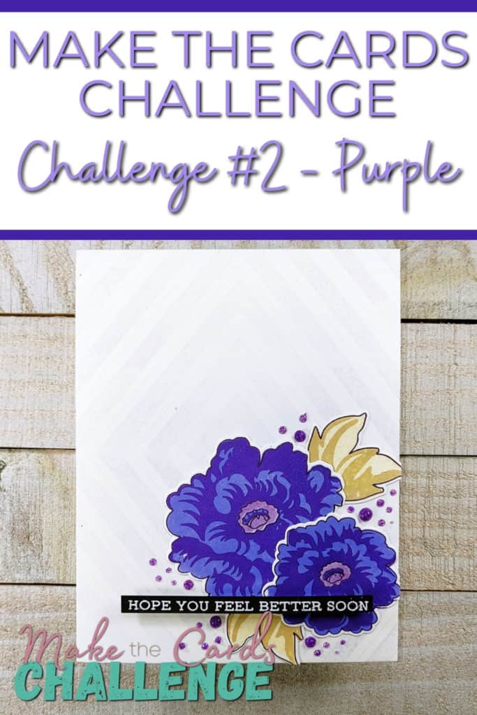 Check out a clean and simple get well card that uses several shades of purple.  This card is inspired by the Make the Cards Challenge. #makethecardschallenge #mtcc2 #handmadecards #diycards #cards #stamping #diecutting #getwellcard