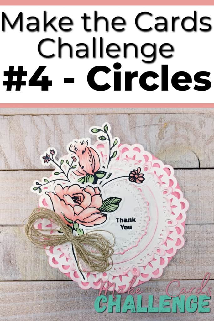This week's challenge over on Make the cards Challenge is all about Circles.  Check out my card for this week and see what the rest of the Design Team created.  Get inspired to create your own and enter for the opportunity to be this week's Featured Creator.  #makethecardschallenge #mtcc4 #stamping #diecutting #handmadecards #papercrafting #greetingcards #thankyoucard