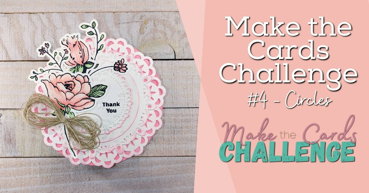 Make the Cards Challenge 4 Circles Jill Cameron Creations