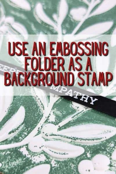 Use an Embossing Folder as a Background Stamp